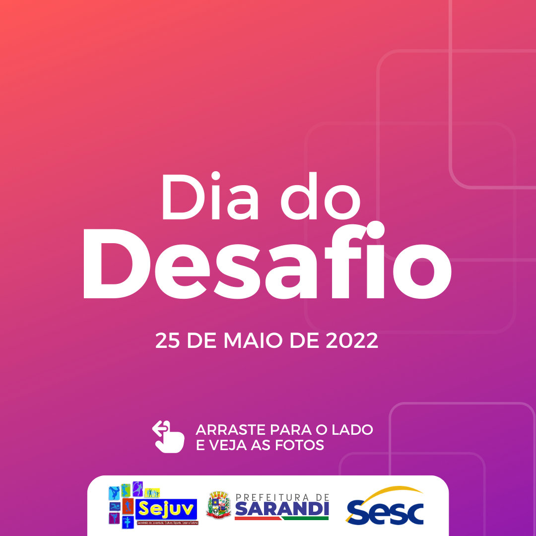 Prefeitura de Sarandi em parceria com a Sejuv e Sesc realizam atividades no Dia do Desafio